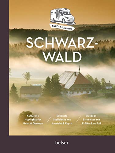 Kultur-Camping mit dem Wohnmobil. Schwarzwald von Belser