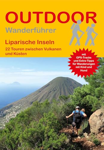 Liparische Inseln: 22 Touren zwischen Vulkanen und Küsten (Outdoor Regional, Band 334)