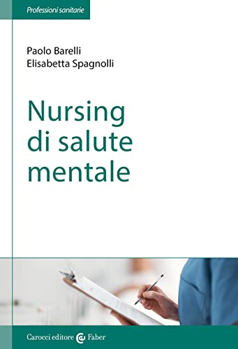 Nursing di salute mentale (La professione infermieristica) von Carocci