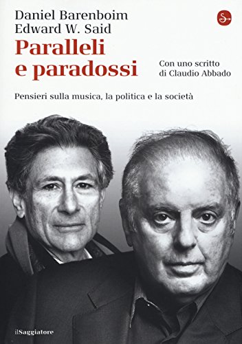 Paralleli e paradossi. Pensieri sulla musica, la politica e la società (La piccola cultura) von Il Saggiatore