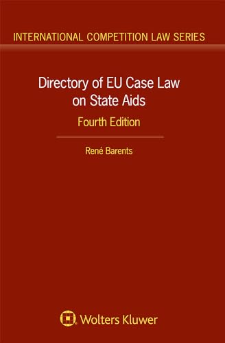 Directory of EU Case Law on State Aids (International Competition Law, 37)