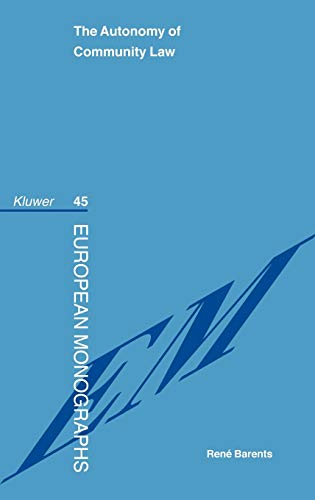 The Autonomy of Community Law (European Monographs, 45) von Kluwer Law International