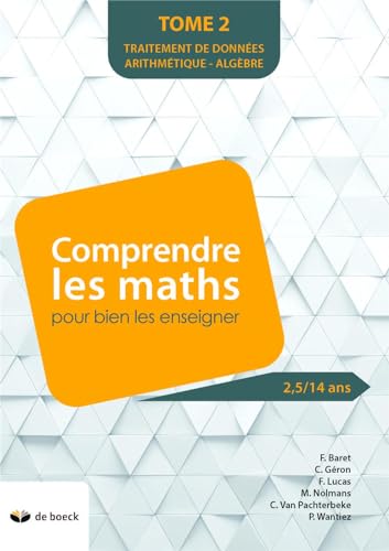 Réf. Math. - Comprendre les mathématiques pour bien les enseigner (tome 2): Tome 2, Traitement de données arithmétique - algèbre von Uitgeverij Van In