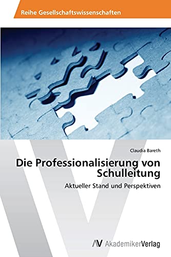 Die Professionalisierung von Schulleitung: Aktueller Stand und Perspektiven