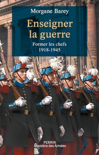Enseigner la guerre - Former les chefs 1918 -1945 von PERRIN