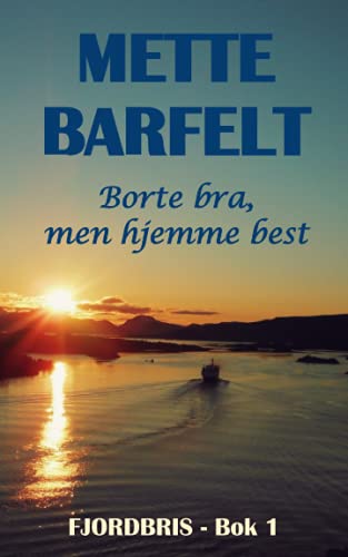 Borte bra, men hjemme best (FjordBris-serien, Band 1) von Independently published