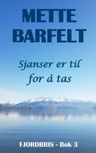 Sjanser er til for å tas (FjordBris-serien, Band 3) von Independently published