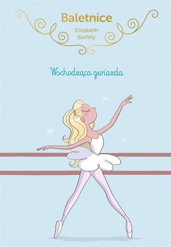 Baletnice Wschodząca gwiazda