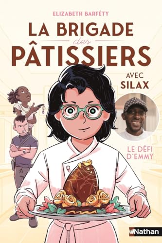 La brigade des pâtissiers avec Silax - Tome 1 Le défi d'Emmy von NATHAN