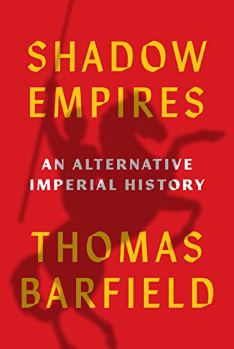 Shadow Empires: An Alternative Imperial History von Princeton University Press