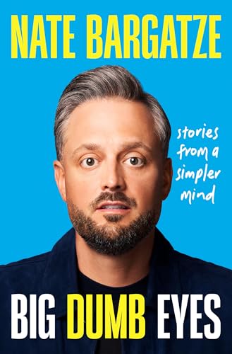 Big Dumb Eyes: Stories from a Simpler Mind von Grand Central Publishing