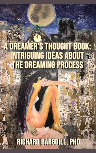 A Dreamer's Thought Book: Intriguing Ideas about the Dreaming Process von University Professors Press