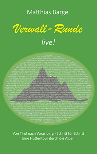 Verwall-Runde live!: Von Tirol nach Vorarlberg - Schritt für Schritt. Eine Hüttentour durch die Alpen. von Books on Demand