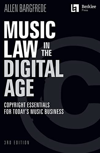 Music Law in the Digital Age: Copyright Essentials for Today's Music Business