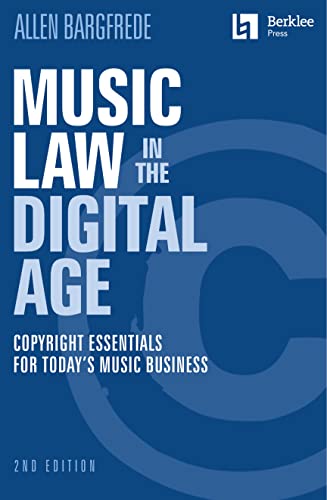 Music Law in the Digital Age: Copyright Essentials for Today's Music Business von HAL LEONARD