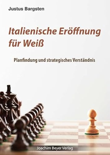 Italienische Eröffnung für Weiß: Planfindung und strategisches Verständnis