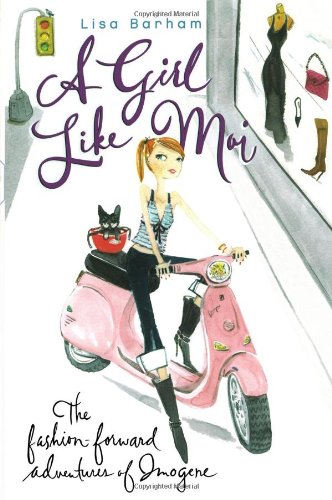 A Girl Like Moi: The Fashion-Forward Adventures of Imogene
