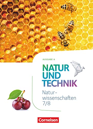 Natur und Technik - Naturwissenschaften: Neubearbeitung - Ausgabe A - 7./8. Schuljahr: Naturwissenschaften: Schulbuch Natur und Technik - Naturwissenschaften: Neubearbeitung - Ausgabe A - 7./8. Schuljahr: Naturwissenschaften: Schulbuch