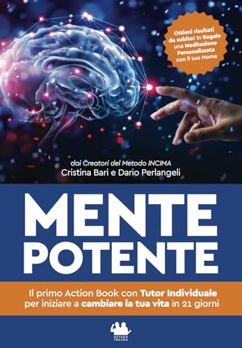 Mente Potente: Il primo Action Book con Tutor Individuale per iniziare a cambiare la tua vita in 21 giorni von Independently published