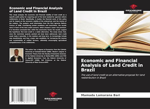 Economic and Financial Analysis of Land Credit in Brazil: The use of land credit as an alternative proposal for land redistribution in Brazil von Our Knowledge Publishing