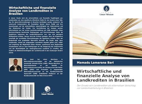 Wirtschaftliche und finanzielle Analyse von Landkrediten in Brasilien: Der Einsatz von Landkrediten als alternativer Vorschlag zur Landumverteilung in Brasilien von Verlag Unser Wissen
