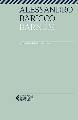 Barnum. Cronache dal grande show (Super universale economica) von Feltrinelli