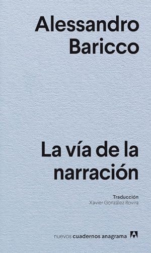 La vía de la narración (Nuevos cuadernos Anagrama)