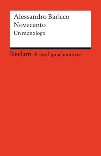 Novecento: Un monologo. Italienischer Text mit deutschen Worterklärungen. B2 (GER) (Reclams Universal-Bibliothek)