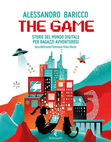 The Game: Storie del mondo digitale per ragazzi avventurosi (Albi illustrati) von Feltrinelli