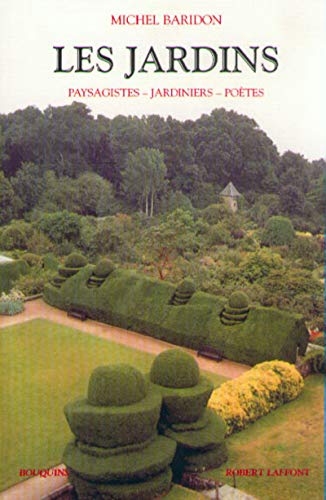 Les jardins - Paysagistes, jardiniers, poètes von BOUQUINS