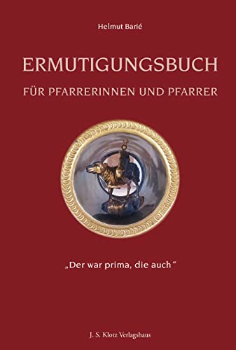 Ermutigungsbuch für Pfarrerinnen und Pfarrer.: „Der war prima, die auch“