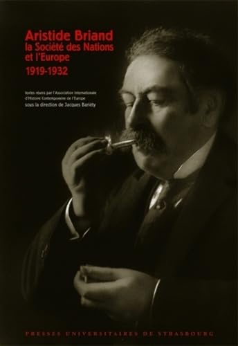 Aristide Briand, la Société des Nations et l'Europe : 1919-1932 von PU STRASBOURG