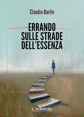 Errando sulle strade dell'essenza von Controluna