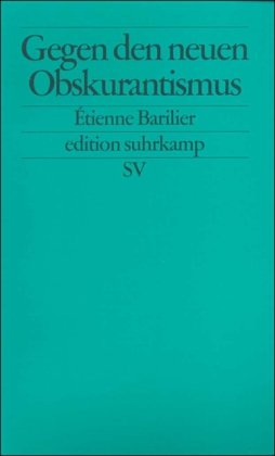Gegen den neuen Obskurantismus: Lob des Fortschritts (edition suhrkamp)