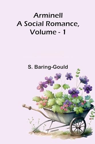 Arminell: A Social Romance, Vol. 1 von Alpha Editions