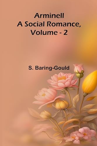 Arminell: A Social Romance, Vol. 2 Arminell: A Social Romance, Vol. 2 von Alpha Editions