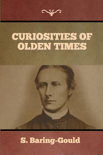 Curiosities of Olden Times von IndoEuropeanPublishing.com