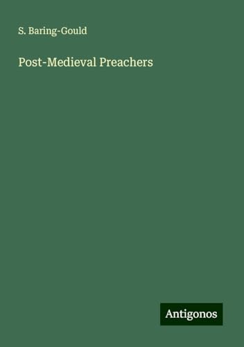 Post-Medieval Preachers von Antigonos Verlag