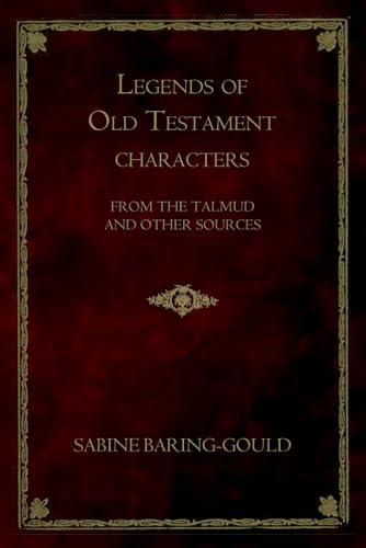 Legends of Old Testament characters, from the Talmud and other sources von Independently published