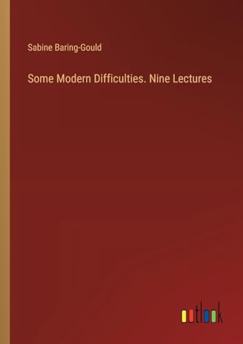 Some Modern Difficulties. Nine Lectures von Outlook Verlag