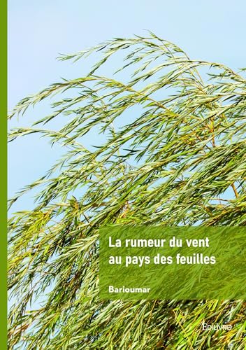 La rumeur du vent au pays des feuilles von EDILIVRE
