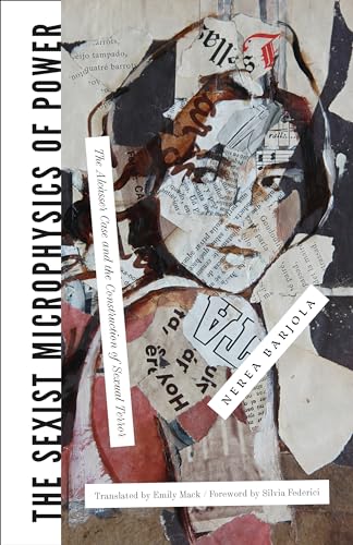 The Sexist Microphysics of Power: The Alcàsser Case and the Construction of Sexual Terror The Sexist Microphysics of Power: The Alcàsser Case and the Construction of Sexual Terror von AK Press