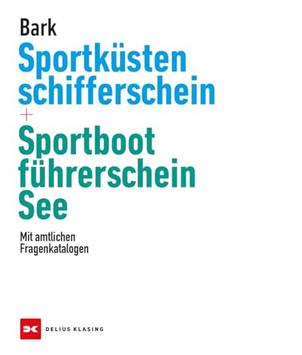 Sportküstenschifferschein & Sportbootführerschein See: Mit amtlichen Fragenkatalogen von DELIUS KLASING