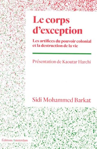 Le Corps d'exception: Les artifices du pouvoir colonial et la destruction de la vie von AMSTERDAM