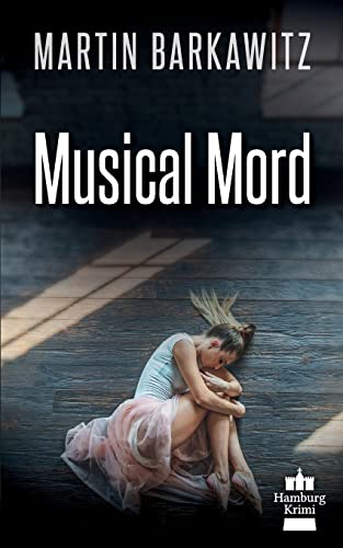 Musical Mord (SoKo Hamburg - Ein Fall für Heike Stein, Band 2) von CREATESPACE