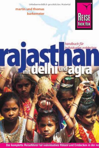 Reise Know-How Rajasthan mit Delhi und Agra: Reiseführer für individuelles Entdecken