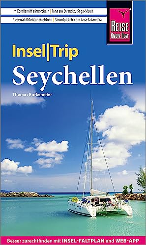 Reise Know-How InselTrip Seychellen: Reiseführer mit Insel-Faltplan und kostenloser Web-App