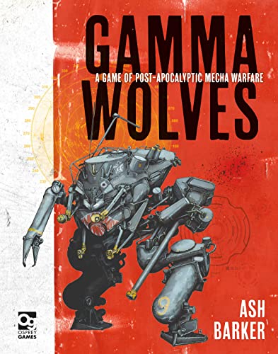 Gamma Wolves: A Game of Post-apocalyptic Mecha Warfare von Osprey Games