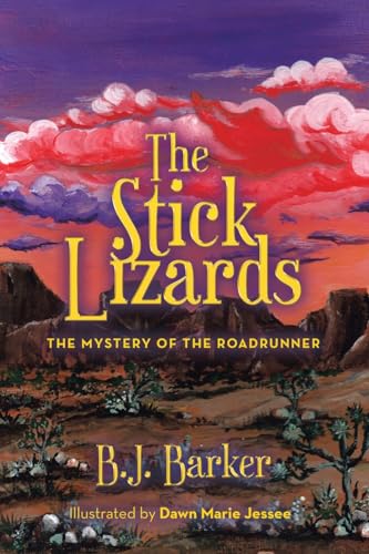The Stick Lizards: Book 3 The Mystery of the Roadrunner von Liferich