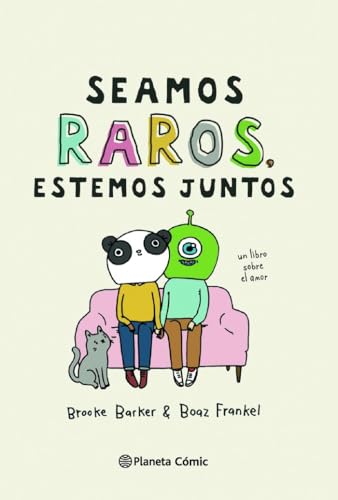 Seamos raros, estemos juntos: Un libro sobre el amor (Biblioteca Planeta) von Planeta Cómic